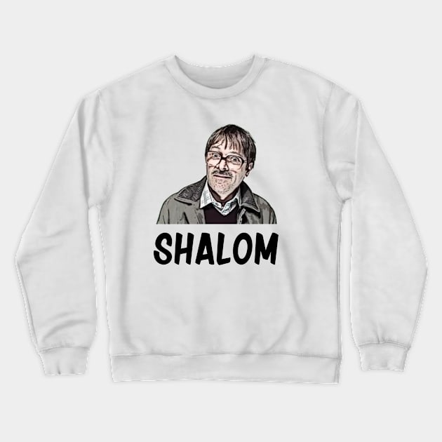 Shalom Friday Night Dinner Jim Crewneck Sweatshirt by SamTucker